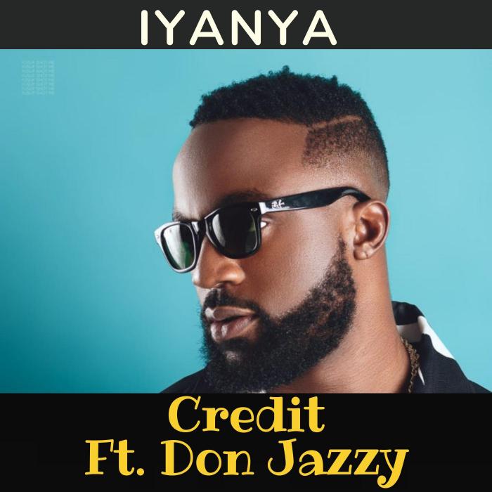 Iyanya – Credit Ft. Don Jazzy