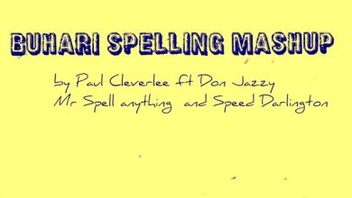 Paul Cleverlee – Buhari Spelling Mashup Ft. Don Jazzy, Mr Spell Anything & Speed Darlington