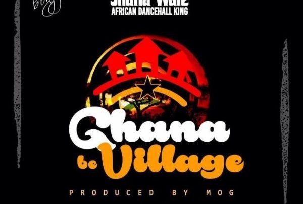 Shatta Wale - Ghana Be Village
