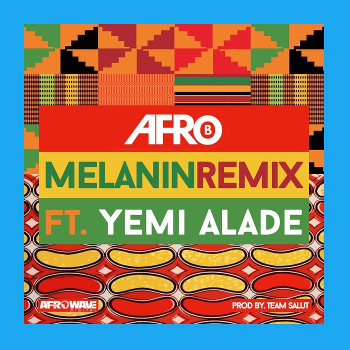Afro B – Melanin (Remix) Ft. Yemi Alade