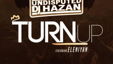 DJ Hazan Ft. Eleniyan – Turn Up
